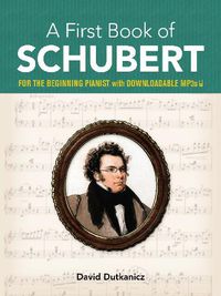 Cover image for A First Book of Schubert: With Downloadable MP3s