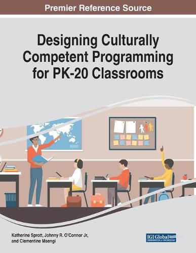 Cover image for Designing Culturally Competent Programming for PK-20 Classrooms