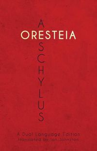 Cover image for Aeschylus' Oresteia: A Dual Language Edition