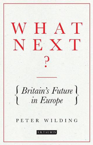 Cover image for What Next?: Britain's Future in Europe