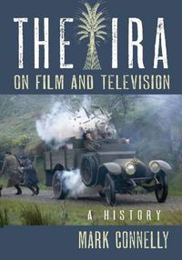 Cover image for The The IRA on Film and Television: A History