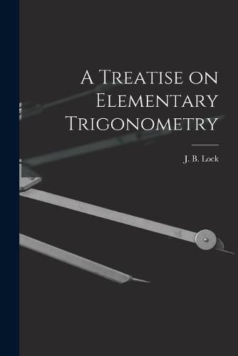 Cover image for A Treatise on Elementary Trigonometry [microform]