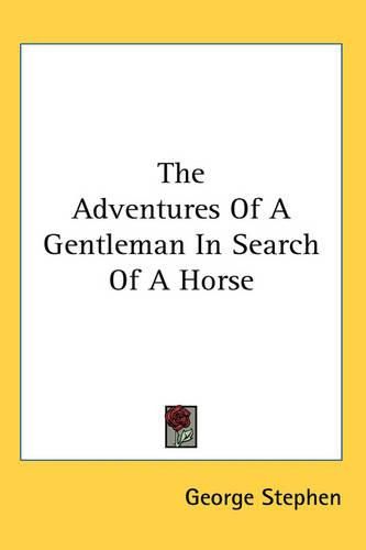 Cover image for The Adventures Of A Gentleman In Search Of A Horse