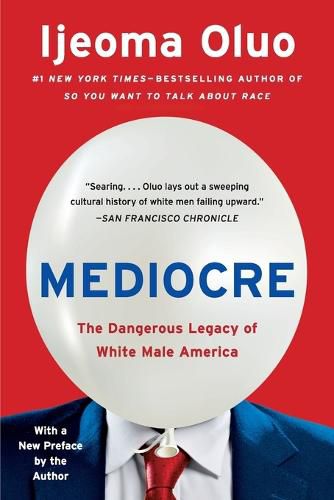 Mediocre: The Dangerous Legacy of White Male America