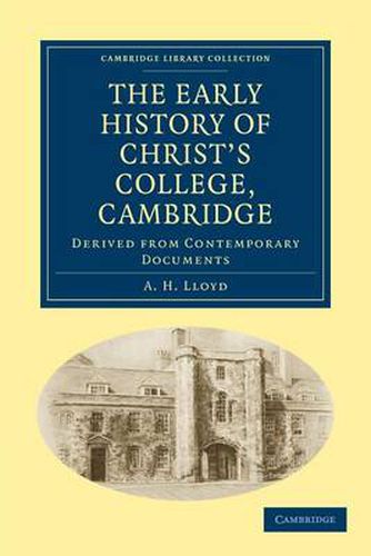 Cover image for The Early History of Christ's College, Cambridge: Derived from Contemporary Documents