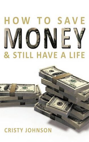 Cover image for How to Save Money & Still Have a Life