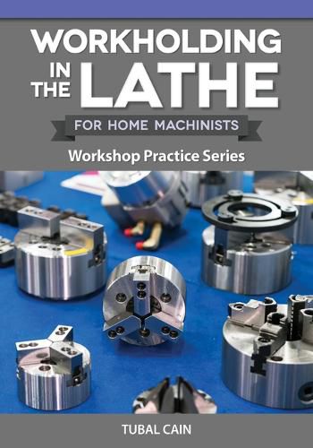 Cover image for Workholding in the Lathe for Home Machinists