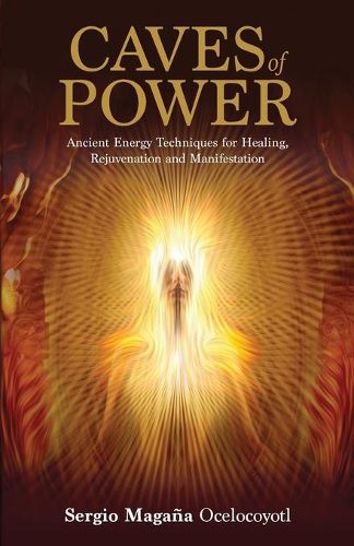 Cover image for Caves of Power: Ancient Energy Techniques for Healing, Rejuvenation and Manifestation