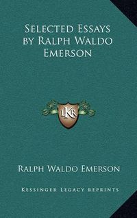 Cover image for Selected Essays by Ralph Waldo Emerson