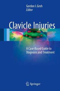 Cover image for Clavicle Injuries: A Case-Based Guide to Diagnosis and Treatment
