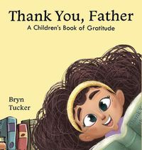 Cover image for Thank You, Father: A Children's Book of Gratitude