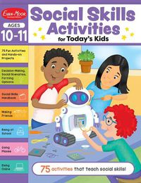 Cover image for Social Skills Activities for Today's Kids, Ages 10 - 11 Workbook