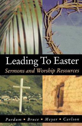 Cover image for Leading to Easter: Sermons and Worship Resources