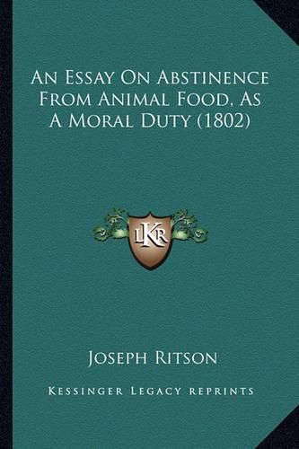 An Essay on Abstinence from Animal Food, as a Moral Duty (1802)