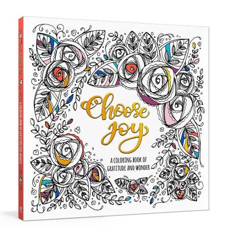 Cover image for Choose Joy Colouring Book: A Coloring Book of Gratitude and Wonder