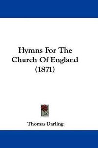 Cover image for Hymns For The Church Of England (1871)