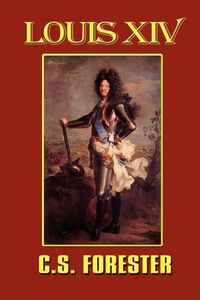 Cover image for Louis XIV, King of France and Navarre