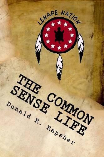 Cover image for The Common Sense Life: Tales From A Long Ago Forest