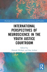 Cover image for International Perspectives of Neuroscience in the Youth Justice Courtroom