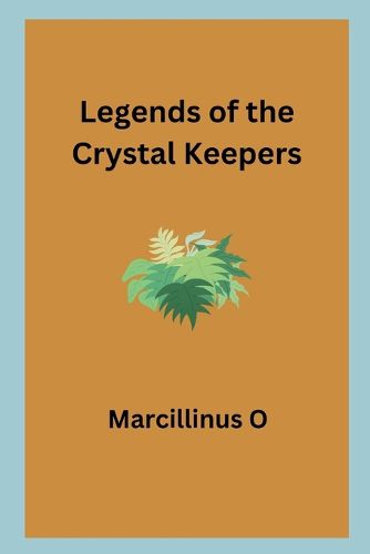 Cover image for Legends of the Crystal Keepers