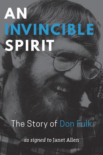 An Invincible Spirit - The Story of Don Fulk, As signed to Janet Allen