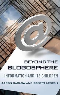 Cover image for Beyond the Blogosphere: Information and Its Children