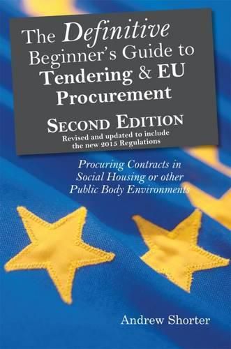 Cover image for The Definitive Beginner's Guide to Tending and EU Procurement: Procuring Contracts in Social Housing or Other Public Body Environments