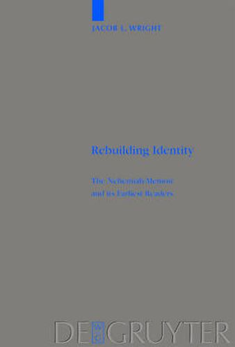 Rebuilding Identity: The Nehemiah-Memoir and its Earliest Readers