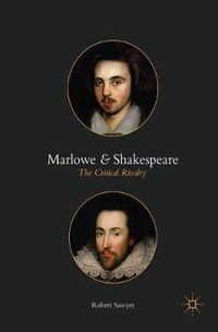 Cover image for Marlowe and Shakespeare: The Critical Rivalry