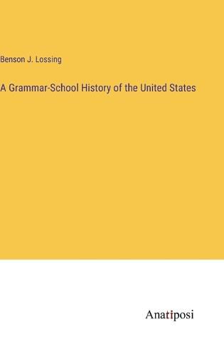 A Grammar-School History of the United States