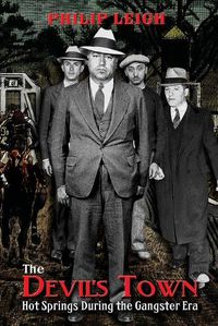 Cover image for The Devil's Town: Hot Springs During the Gangster Era