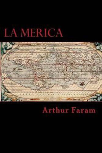 Cover image for La Merica: The first true history of the colonization of the Americas.