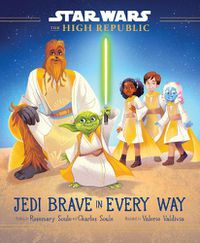 Cover image for Star Wars: The High Republic: Jedi Brave in Every Way