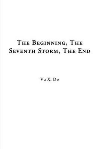Cover image for The Beginning, the Seventh Storm, the End