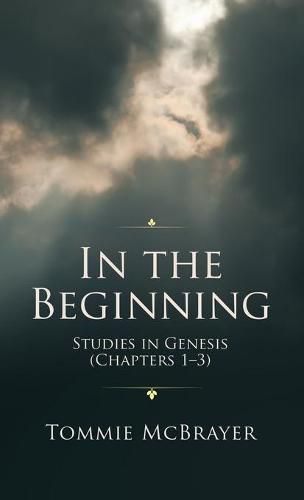 Cover image for In the Beginning: Studies in Genesis (Chapters 1-3)