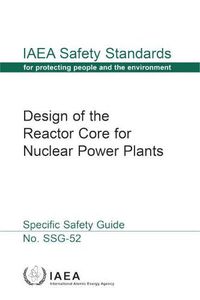 Cover image for Design of the Reactor Core for Nuclear Power Plants