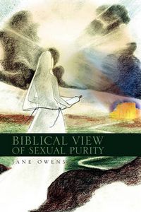 Cover image for Biblical View of Sexual Purity