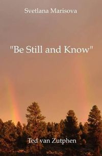 Cover image for Be Still and Know: a journey through love in Japanese short form poetry (the b & w version)