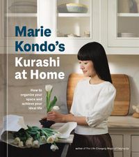 Cover image for Marie Kondo's Kurashi at Home: How to Organize Your Space and Achieve Your Ideal Life