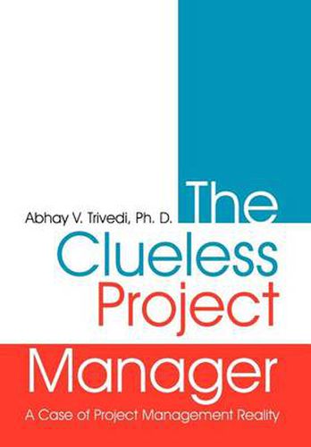 Cover image for The Clueless Project Manager: A Case of Project Management Reality