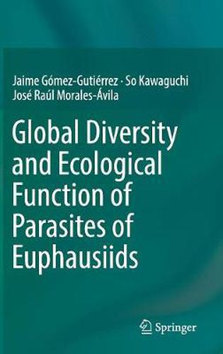 Cover image for Global Diversity and Ecological Function of Parasites of Euphausiids