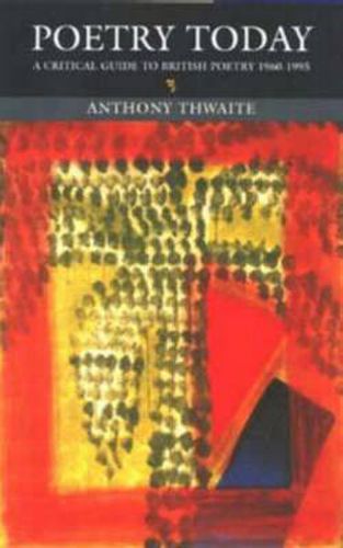 Cover image for Poetry Today: A Critical Guide to British Poetry 1960-1995