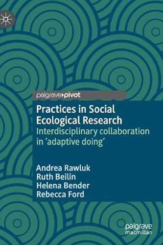 Cover image for Practices in Social Ecological Research: Interdisciplinary collaboration in 'adaptive doing