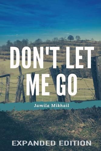 Cover image for Don't Let Me Go (Expanded Edition)