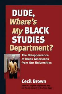 Cover image for Dude, Where's My Black Studies Department