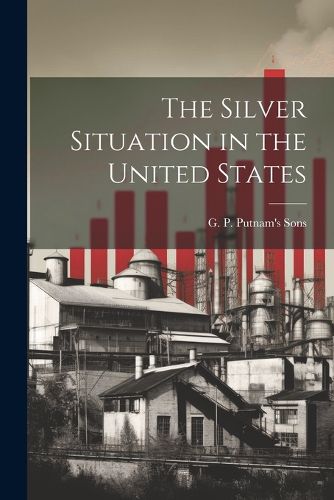 The Silver Situation in the United States