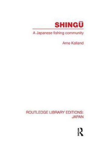 Cover image for Shingu: A Study of a Japanese Fishing Community