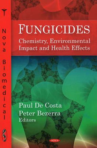 Cover image for Fungicides: Chemistry, Environmental Impact & Health Effects