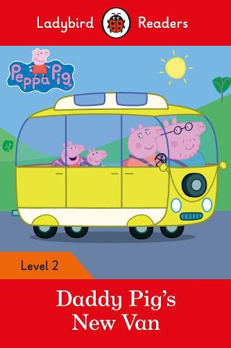 Cover image for Ladybird Readers Level 2 - Peppa Pig - Daddy Pig's New Van (ELT Graded Reader)