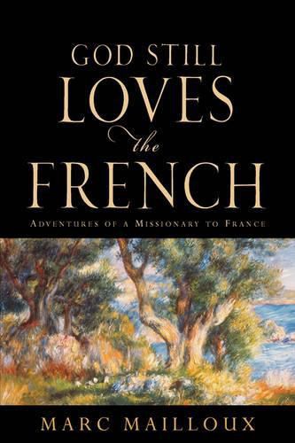 Cover image for God Still Loves The French